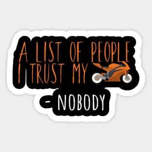 Motorcycle list of people i trust my bike Sticker